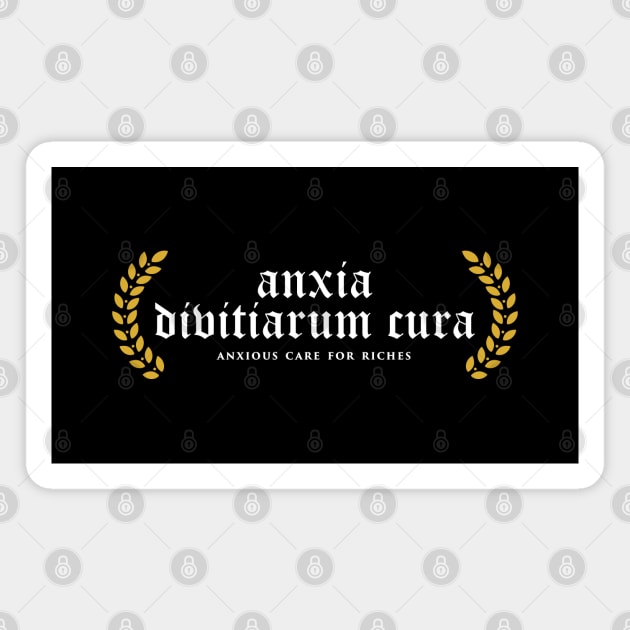 Anxia Divitiarum Cura - Anxious Care For Riches Magnet by overweared